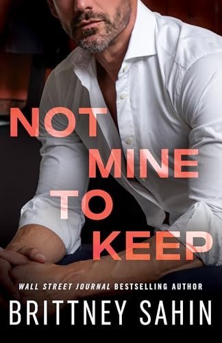 Book cover for "Not Mine to Keep" by Brittney Sahin
