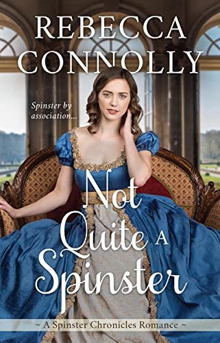Book cover for "Not Quite a Spinster" by Rebecca Connolly