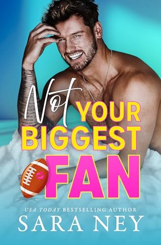 Book cover for "Not Your Biggest Fan" by Sara Ney