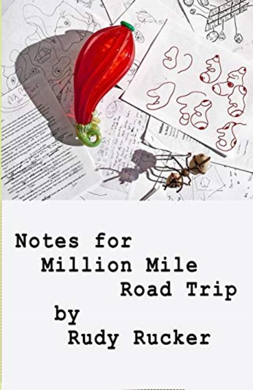 Book cover for "Notes for Million Mile Road Trip" by Rudy Rucker