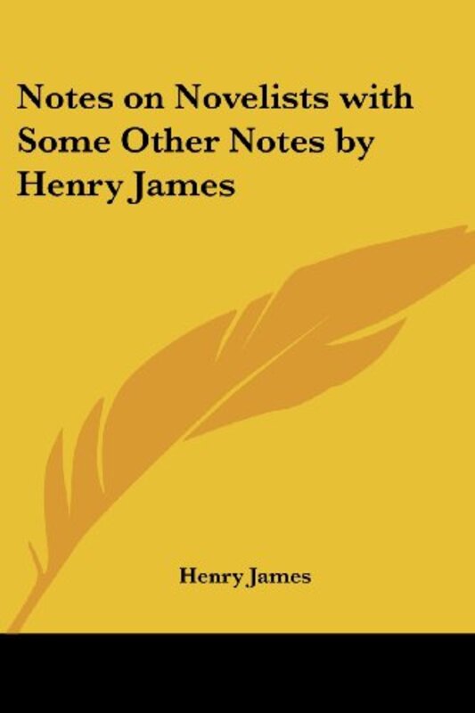 Book cover for "Notes on Novelists with Some Other Notes by Henry James" by Henry James