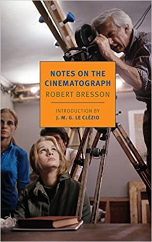 Book cover for "Notes on the Cinematograph" by Robert Bresson