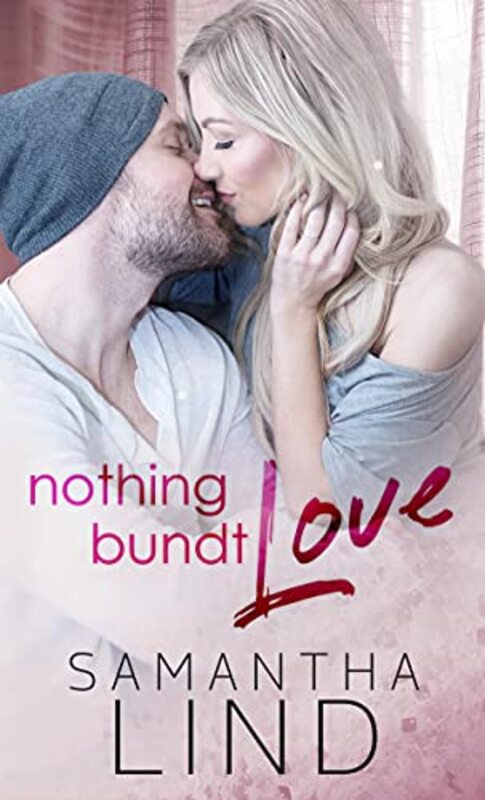 Book cover for "Nothing Bundt Love" by Samantha Lind