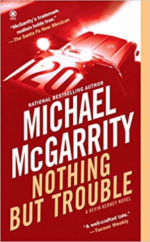 Book cover for "Nothing But Trouble" by Michael McGarrity