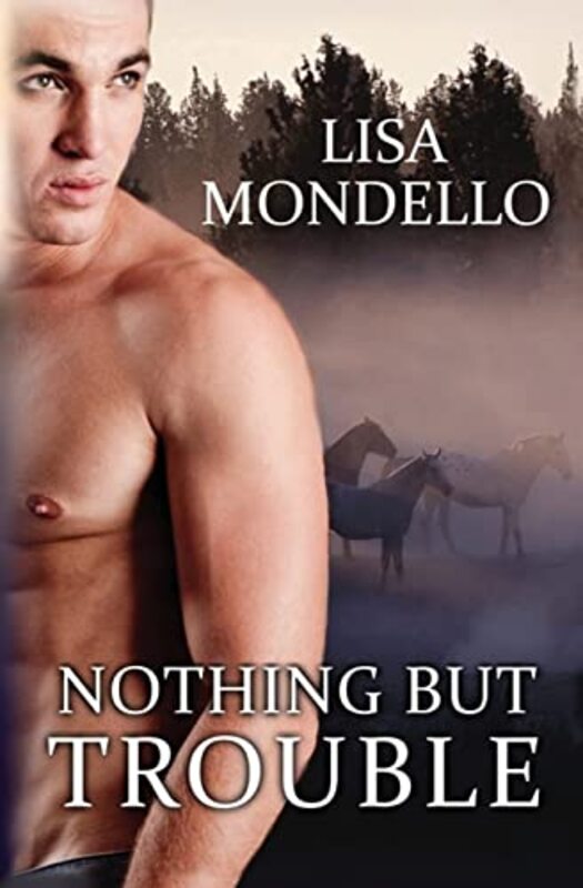 Book cover for "Nothing But Trouble" by Lisa Mondello