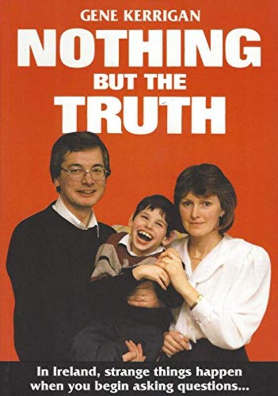 Book cover for "Nothing But the Truth" by Gene Kerrigan