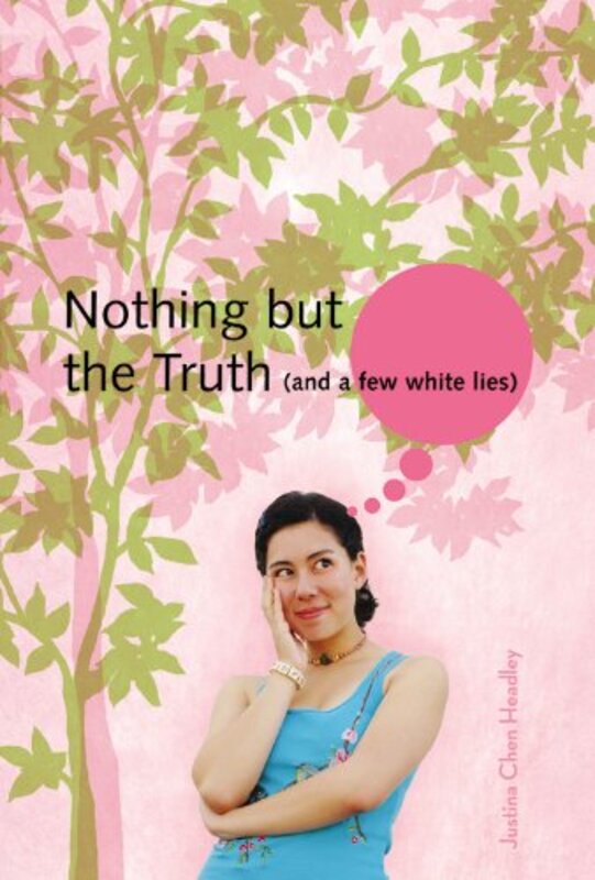 Book cover for "Nothing But the Truth" by Justina Chen