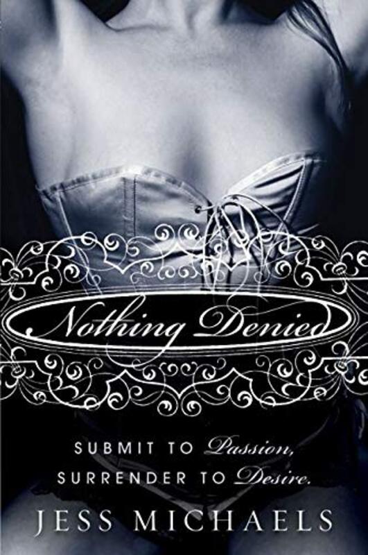 Book cover for "Nothing Denied" by Jess Michaels