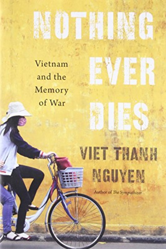 Book cover for "Nothing Ever Dies" by Viet Thanh Nguyen