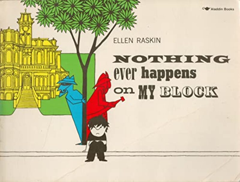 Book cover for "Nothing Ever Happens On My Block" by Ellen Raskin