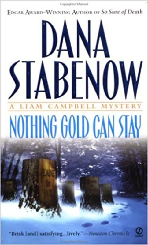 Book cover for "Nothing Gold Can Stay" by Dana Stabenow