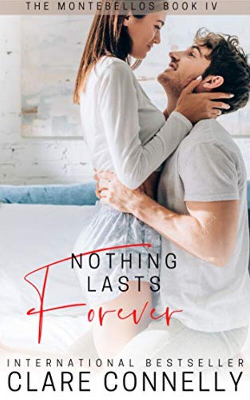 Book cover for "Nothing Lasts Forever" by Clare Connelly