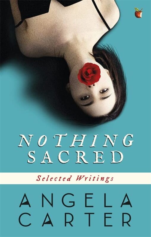 Book cover for "Nothing Sacred" by Angela Carter