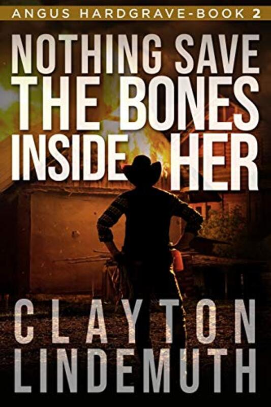 Book cover for "Nothing Save the Bones Inside Her" by Clayton Lindemuth