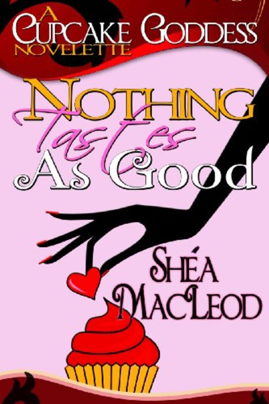 Book cover for "Nothing Tastes as Good" by Shea MacLeod