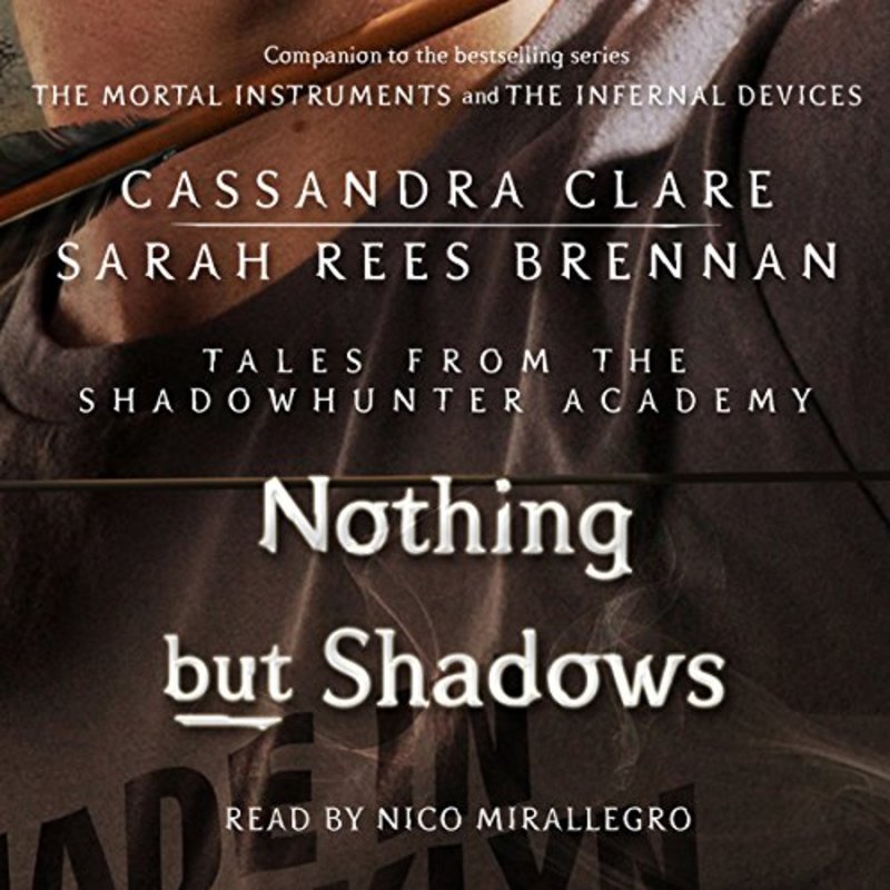 Book cover for "Nothing but Shadows" by Cassandra Clare