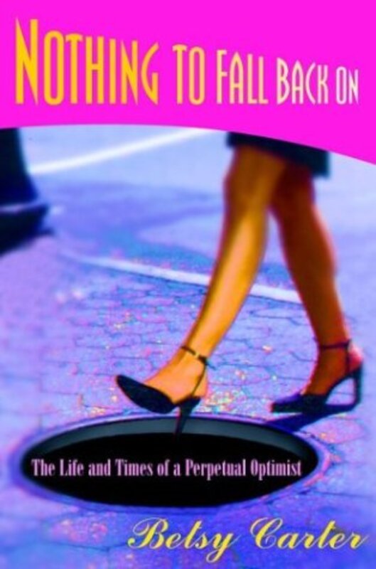 Book cover for "Nothing to Fall Back On" by Betsy Carter