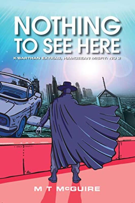 Book cover for "Nothing to See Here" by MT McGuire