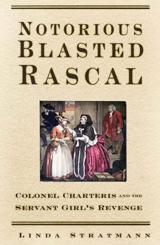 Book cover for "Notorious Blasted Rascal" by Linda Stratmann