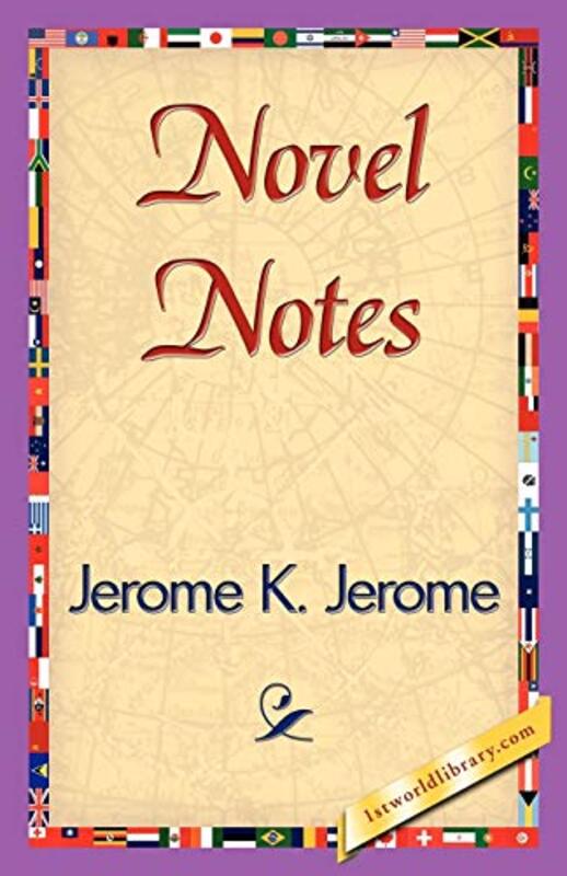 Book cover for "Novel Notes" by Jerome K Jerome