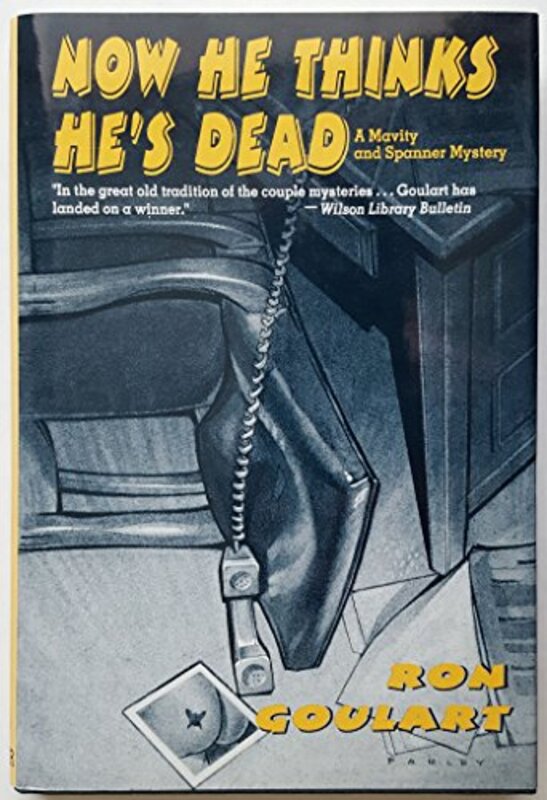 Book cover for "Now He Thinks He's Dead" by Ron Goulart