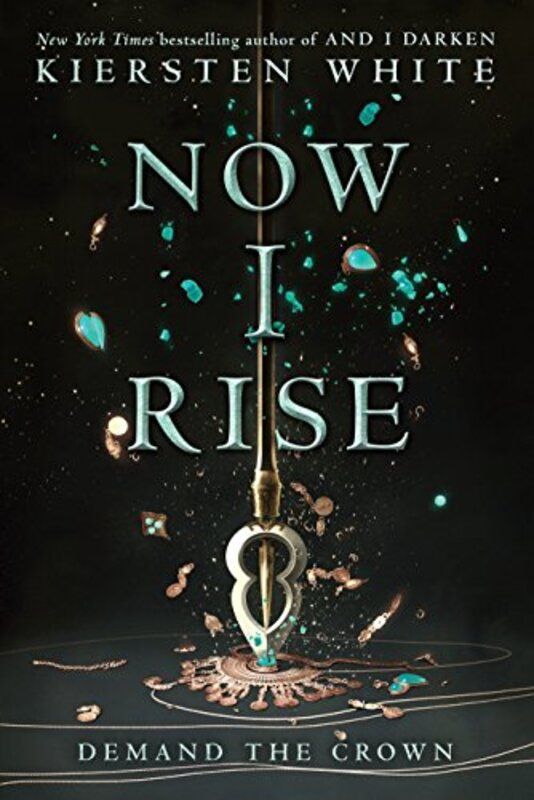 Book cover for "Now I Rise" by Kiersten White