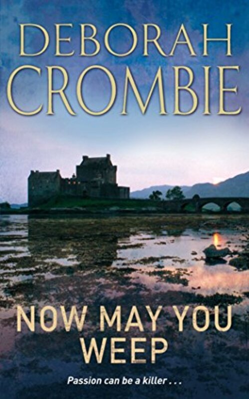 Book cover for "Now May You Weep" by Deborah Crombie