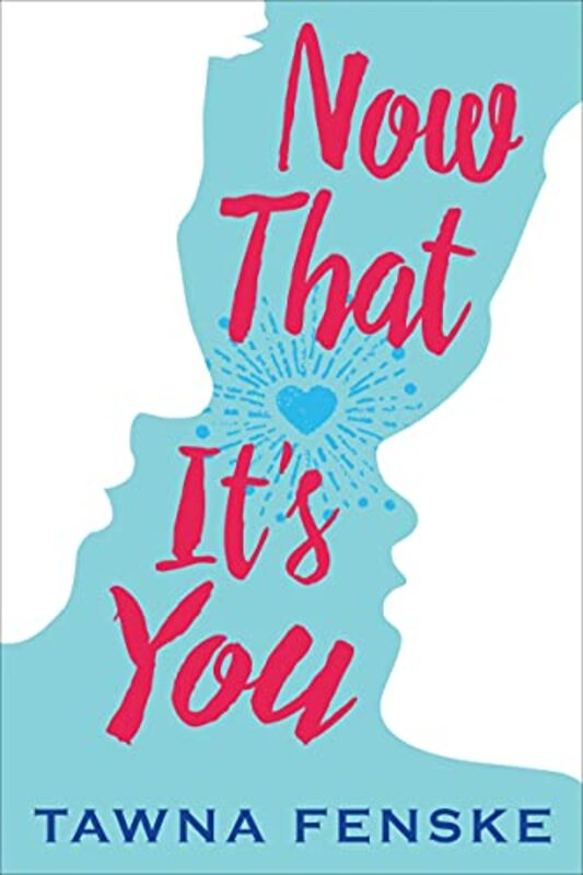Book cover for "Now That It's You" by Tawna Fenske