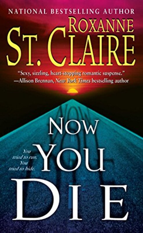 Book cover for "Now You Die" by Roxanne St Claire