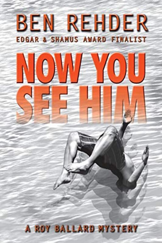Book cover for "Now You See Him" by Ben Rehder