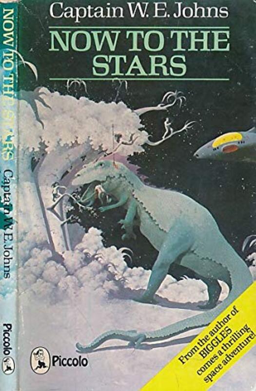 Book cover for "Now to the Stars" by Captain WE Johns