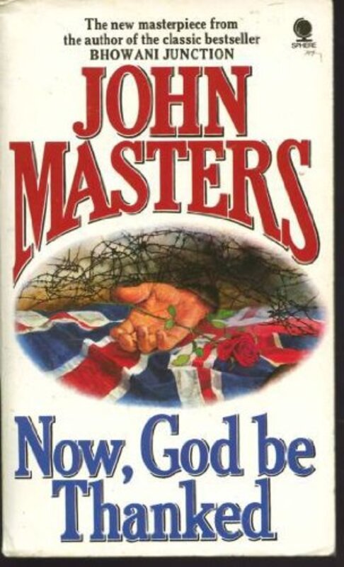 Book cover for "Now, God Be Thanked" by John Masters