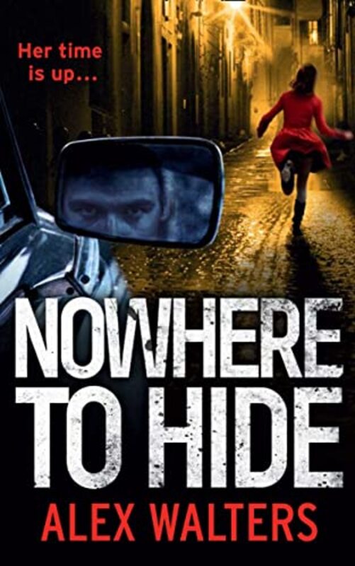 Book cover for "Nowhere To Hide" by Alex Walters