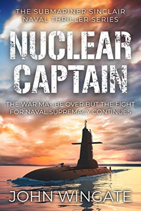 Book cover for "Nuclear Captain" by John Wingate