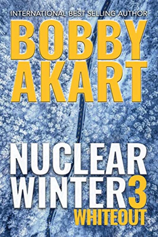 Book cover for "Nuclear Winter Whiteout" by Bobby Akart