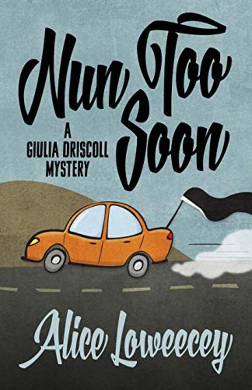 Book cover for "Nun Too Soon" by Alice Loweecey