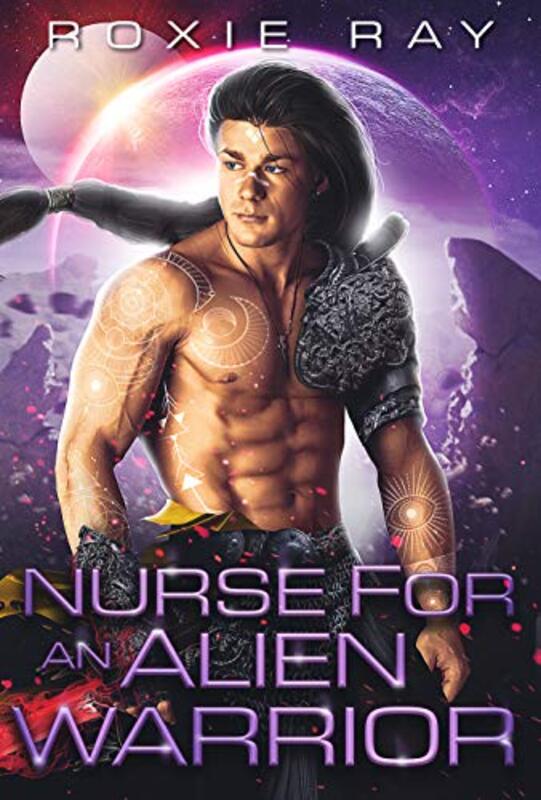 Book cover for "Nurse for an Alien Warrior" by Roxie Ray