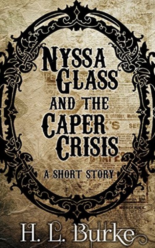Book cover for "Nyssa Glass and the Caper Crisis" by HL Burke