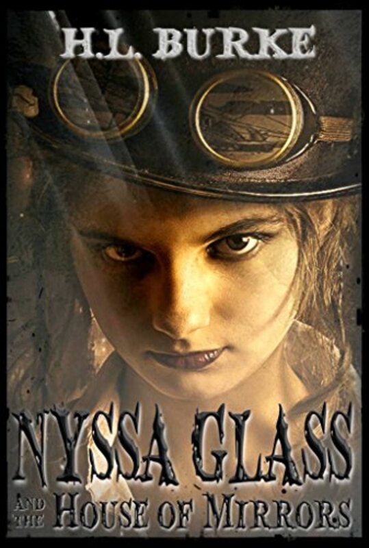 Book cover for "Nyssa Glass and the House of Mirrors" by HL Burke