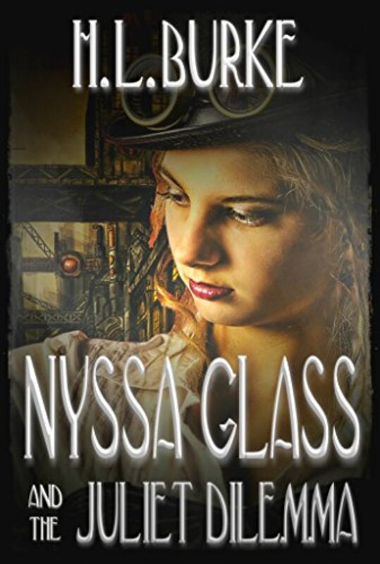 Book cover for "Nyssa Glass and the Juliet Dilemma" by HL Burke