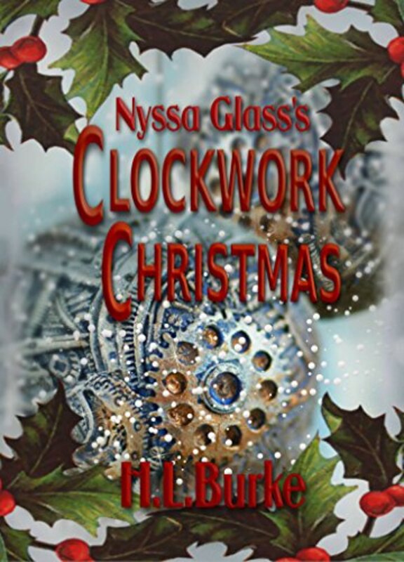 Book cover for "Nyssa Glass's Clockwork Christmas" by HL Burke