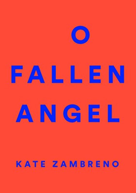 Book cover for "O Fallen Angel" by Kate Zambreno