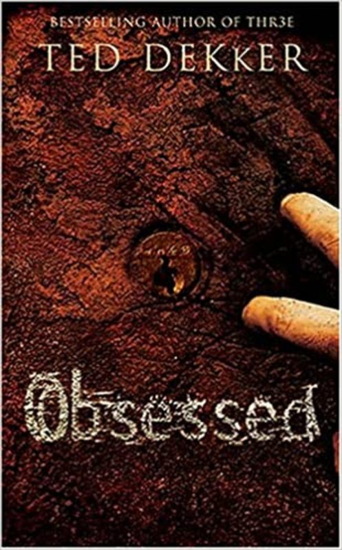 Book cover for "Obsessed" by Ted Dekker