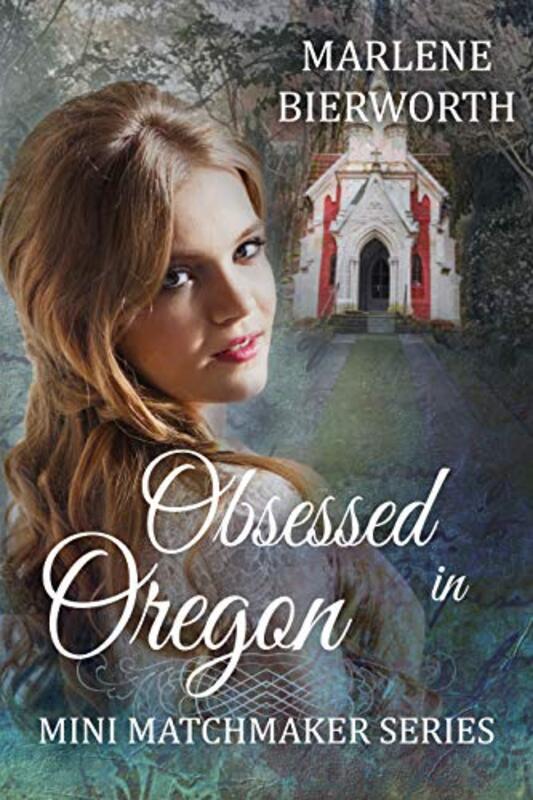 Book cover for "Obsessed in Oregon" by Marlene Bierworth