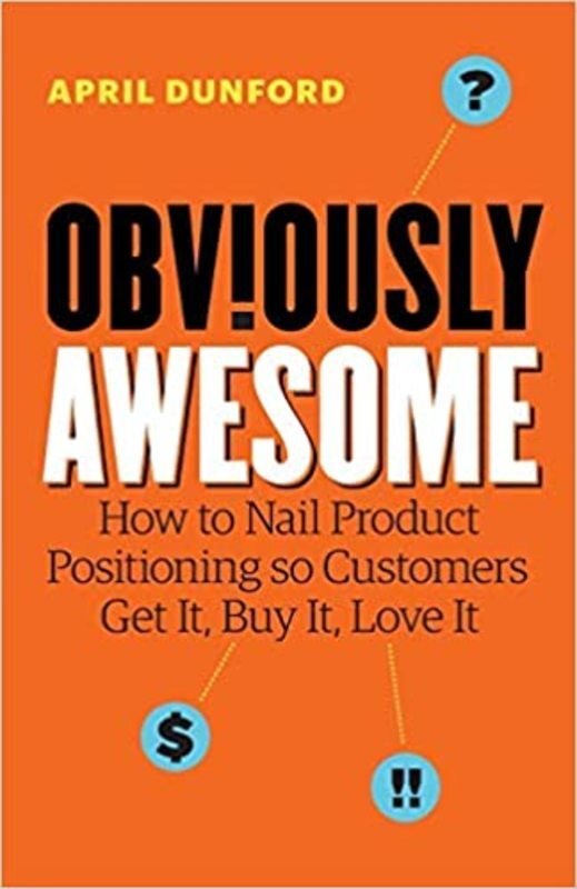 Book cover for "Obviously Awesome" by April Dunford