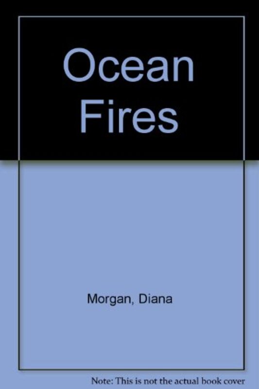 Book cover for "Ocean Fires" by Diana Morgan