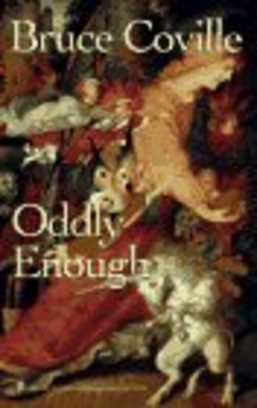 Book cover for "Oddly Enough" by Bruce Coville