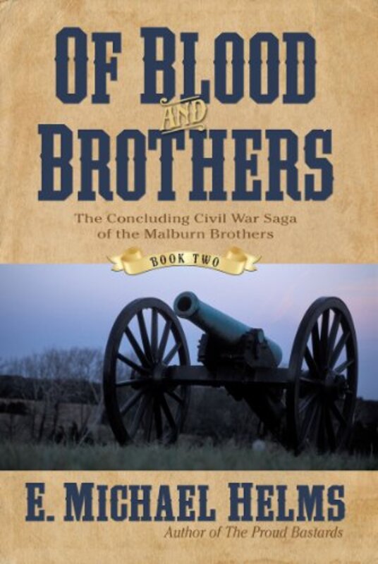 Book cover for "Of Blood and Brothers: Book Two" by E Michael Helms