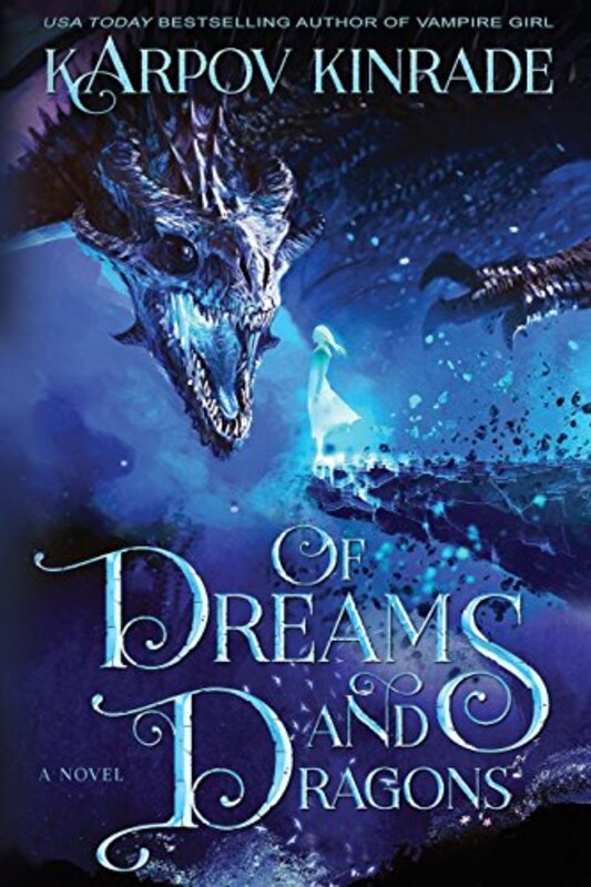Book cover for "Of Dreams And Dragons" by Karpov Kinrade