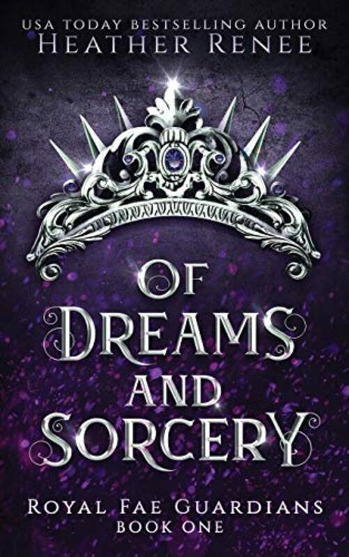 Book cover for "Of Dreams and Sorcery" by Heather Renee